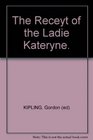 The Receyt of the Ladie Kateryne