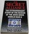 The Secret Alliance The Extraordinary Story of the Rescue of the Jews Since World War II