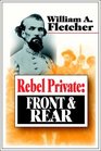 Rebel Private  Front And Rear  Memoirs Of A Confederate Soldier