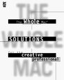 The Whole Mac Solutions for the Creative Professional