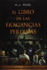 El Libro De Las Fragancias Perdidas / The Book Of Lost Fragrances