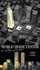 The World Trade Center The Challenge of the Future
