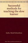 Successful methods for teaching the slow learner