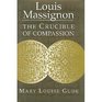 Louis Massignon The Crucible of Compassion