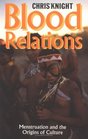 Blood Relations  Menstruation and the Origins of Culture