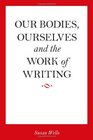 Our Bodies Ourselves and the Work of Writing