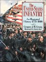 The United States Infantry An Illustrated History 17751918