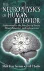 The Neurophysics of Human Behavior Explorations at the Interface of the Brain Mind Behavior and Information