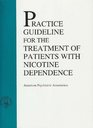American Psychiatric Association Practice Guideline for the Treatment of   Patients With Nicotine Dependence