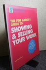 The Fine Artist's Guide to Showing and Selling Your Work