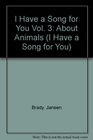 I Have a Song for You Vol 3 About Animals