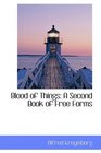 Blood of Things A Second Book of Free Forms