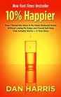 10 Happier How I Tamed the Voice in My Head Reduced Stress Without Losing My Edge and Found SelfHelp That Actually Works  A True Story