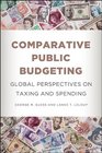 Comparative Public Budgeting Global Perspectives on Taxing and Spending