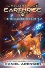 The War for Earth Children of Earthrise Book 4