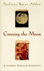 Crossing the Moon A Journey Through Infertility