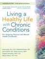 Living a Healthy Life with Chronic Conditions For Ongoing Physical and Mental Health Conditions