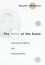 The Rules of the Game International Money and Exchange Rates