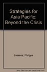 Strategies for Asia Pacific Beyond the Crisis