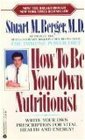 How to Be Your Own Nutritionist