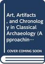 Art Artifacts and Chronology in Classical Archaeology