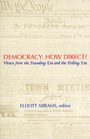 Democracy How Direct Views from the Founding Era and the Polling Era