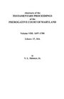 Abstracts of the Testamentary Proceedings of the Prerogatve Court of Maryland Volume VIII 16971700 Libers 17 18A
