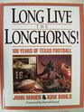 Long Live the Longhorns 100 Years of Texas Football