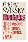 Hostages The Personal Testimony of a Soviet Jew