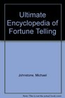 Ultimate Encyclopedia of Fortune Telling