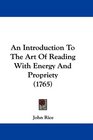 An Introduction To The Art Of Reading With Energy And Propriety