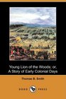 Young Lion of the Woods or A Story of Early Colonial Days