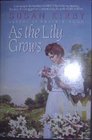 As the Lily Grows (Prairie Rose, Bk 2)