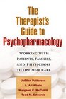 The Therapist's Guide to Psychopharmacology Working with Patients Families and Physicians to Optimize Care