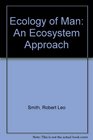 Ecology of Man An Ecosystem Approach