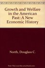Growth and Welfare in the American Past A New Economic History