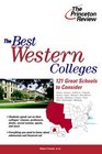 The Best Western Colleges: 121 Great Schools to Consider (College Admissions Guides)