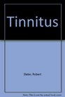 Tinnitus A Guide for Sufferers  Professionals