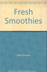 Fresh Smoothies