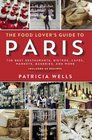 The New Food Lover's Guide to Paris