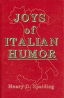 Joys of Italian Humor and Folklore From Ancient Rome to Modern America