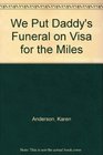 We Put Daddy's Funeral on Visa for the Miles