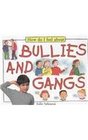 How Do I Feel About Bullies and Gangs