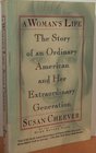 A Woman's Life The Story of an Ordinary American and Her Extraordinary Generation