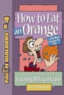 How to Eat an Orange And More Lessons for Kids