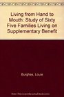 Living from Hand to Mouth Study of Sixty Five Families Living on Supplementary Benefit