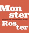 Monster Roster Existentialist Art in Postwar Chicago