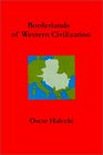 Borderlands of Western Civilization A History of East Central Europe