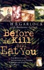 Before We Kill and Eat You The Miracles and Adventures of a Pioneer Missionary Couple in Africa