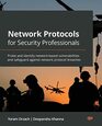 Network Protocols for Security Professionals Probe and identify networkbased vulnerabilities and safeguard against network protocol breaches